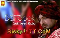 Bandook Sukhjeet Raja MP3 Song, Bandook Album