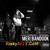 Meri Bandook Bohemia, Haji Springer MP3 Song, Meri Bandook Album