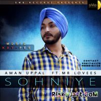 Sohniye Ft.Lovees,Kay Pee Aman Uppal MP3 Song, Sohniye Album