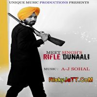 Rifle Dunali ft A J Sohal Meet Singh MP3 Song, Rifle Dunali Album