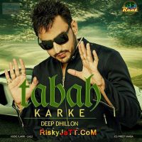 Tabah Karke Deep Dhillon MP3 Song, Tabah Karke Album