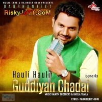 Hauli Hauli Guddiyan Chadai Darshanjeet MP3 Song, Hauli Hauli Guddiyan Chadai Album