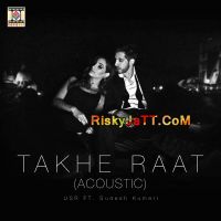 Takhe Raat (Acoustic) (ft. USR) Sudesh Kumari MP3 Song, Takhe Raat (Acoustic) Album