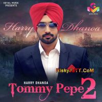 Tommy Pepe 2 Harry Dhanoa MP3 Song, Tommy Pepe 2 Album