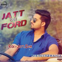 Jatt On Ford Jagdeep Bahia MP3 Song, Jatt On Ford Album