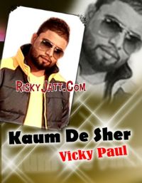 Kaum De Sher Vicky Paul MP3 Song, Kaum De Sher Album