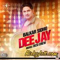 Dee Jay Balkar Sidhu, Desi Crew MP3 Song, Dee Jay Album