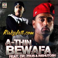 Bewafa Dr Zeus, A-Thin MP3 Song, Bewafa Album