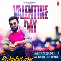 Valentine Day Vattan Sandhu MP3 Song, Valentine Day Album
