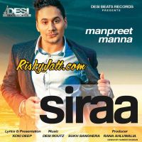Siraa (Feat. Desi Routz) Manpreet Manna MP3 Song, Siraa Album