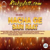 Bapu Da Khazana Pinder Dhillon MP3 Song, Nacha Ge Sari Raat (2015) Album