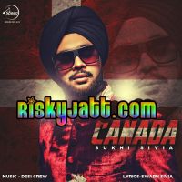 Canada Sukhi Sivia MP3 Song, Canada Album