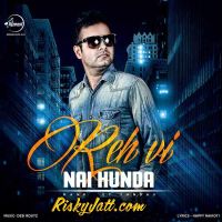 Reh Vi Nai Hunda Manpreet Sandhu MP3 Song, Reh Vi Nai Hunda Album