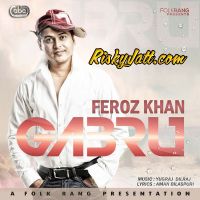 Gabru Feroz Khan MP3 Song, Gabru Album