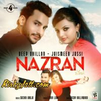 Nazran Deep Dhillon, Jaismeen Jassi MP3 Song, Nazran Album