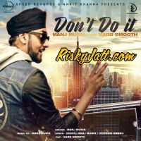 Dont Do it (feat. Sarb Smooth) Manj Musik MP3 Song, Dont Do it (feat. Sarb Smooth) Album