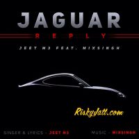 Jaguar Reply (Ft. Mix Singh) Jeet M3 MP3 Song, Jaguar Reply Album