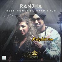 Ranjha (feat Hard Kaur) Deep Money MP3 Song, Ranjha Album