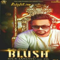 Baby Don t Blush (feat JSL) Rick Sandhu MP3 Song, Baby Don t Blush Album
