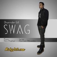 Swag (ft Nitin Prashar , Harman Ahluwalia) Dharinder Gill MP3 Song, Swag Album