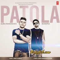 Patola (feat Bohemia) Guru Randhawa MP3 Song, Patola (feat Bohemia) Album