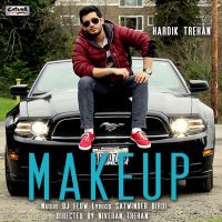 Make Up (feat DJ Flow) Hardik Trehan MP3 Song, Make Up Album