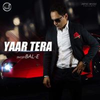 Yaar Tera Ft Deep Jandu BalE MP3 Song, Yaar Tera Album