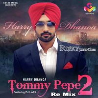 Tommy Pepe 2 (Remix) Harry Dhanoa, D.S. Laddi MP3 Song, Tommy Pepe 2 (Remix) Album