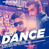 Dont Dance ft. Sherry Kaim R Vee MP3 Song, Dont Dance Album