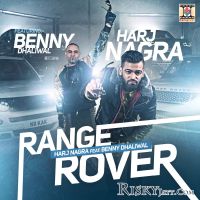 Range Rover Benny Dhaliwal, Harj Nagra MP3 Song, Range Rover Album