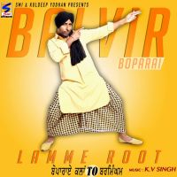 Lamme Root k.v Singh Balvir Boparai MP3 Song, Lamme Root Album