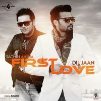 First Love Ft. Sachin Ahuja Diljaan MP3 Song, First Love Album