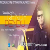 Trendy Pendu Shivamjeet Singh MP3 Song, Trendy Pendu Album