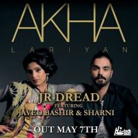 Akha Lariyan ft Javed Bashir Jr Dread MP3 Song, Akha Lariyan Album