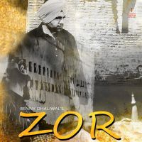 Zor Ft. Popsy Benny Dhaliwal MP3 Song, Zor Ft. Popsy Album