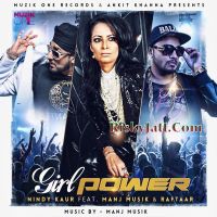 Girl Power (Ft. Manj Musik) Nindy Kaur, Raftaar MP3 Song, Girl Power Album