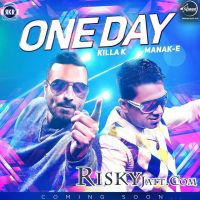 One Day (feat Killa K) Manak-E MP3 Song, One Day Album