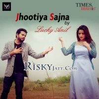 Jhootiya Sajna Lucky Anil MP3 Song, Jhootiya Sajna Album