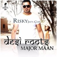 Shakla (feat. Jag Bancil) Major Maan MP3 Song, Desi Roots Album