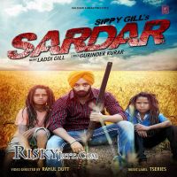 Sardar Sippy Gill MP3 Song, Sardar (iTune Rip) Album