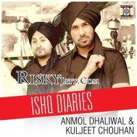 Ishq Diaries Anmol Dhaliwal, Kuljeet Chouhan MP3 Song, Ishq Diaries Album