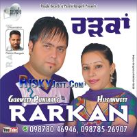 Rarkan Gurmeet Punjabi, Husanmeet MP3 Song, Rarkan Album