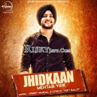 Jhidkaan Mehtab Virk MP3 Song, Jhidkaan Album