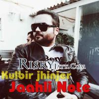 Jaahli Note Kulbir Jhinjer MP3 Song, Jaahli Note Album