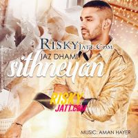 Sithneyan Jaz Dhami, Aman Hayer MP3 Song, Sithneyan Album