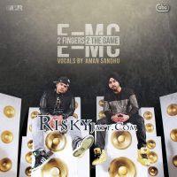 Download 2 Fingers 2 the Game E=MC and Aman Sandhu full mp3 album