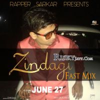 Zindagi (Fast Mix) Rapper Sarkar MP3 Song, Zindagi (Fast Mix) Album