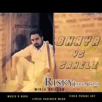 Bhaya Vs Saheli Mirza Dhillon MP3 Song, Bhaya Vs Saheli Album