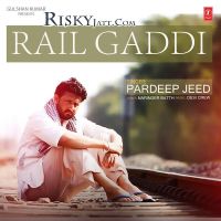 Rail Gaddi Pardeep Jeed MP3 Song, Rail Gaddi Album