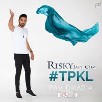 Tpkl Pav Dharia MP3 Song, Tpkl Album